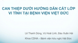 Can thiệp dưới hướng dẫn cắt lớp vi tính tai bệnh viện Việt Đức